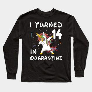 I Turned 14 In Quarantine Long Sleeve T-Shirt